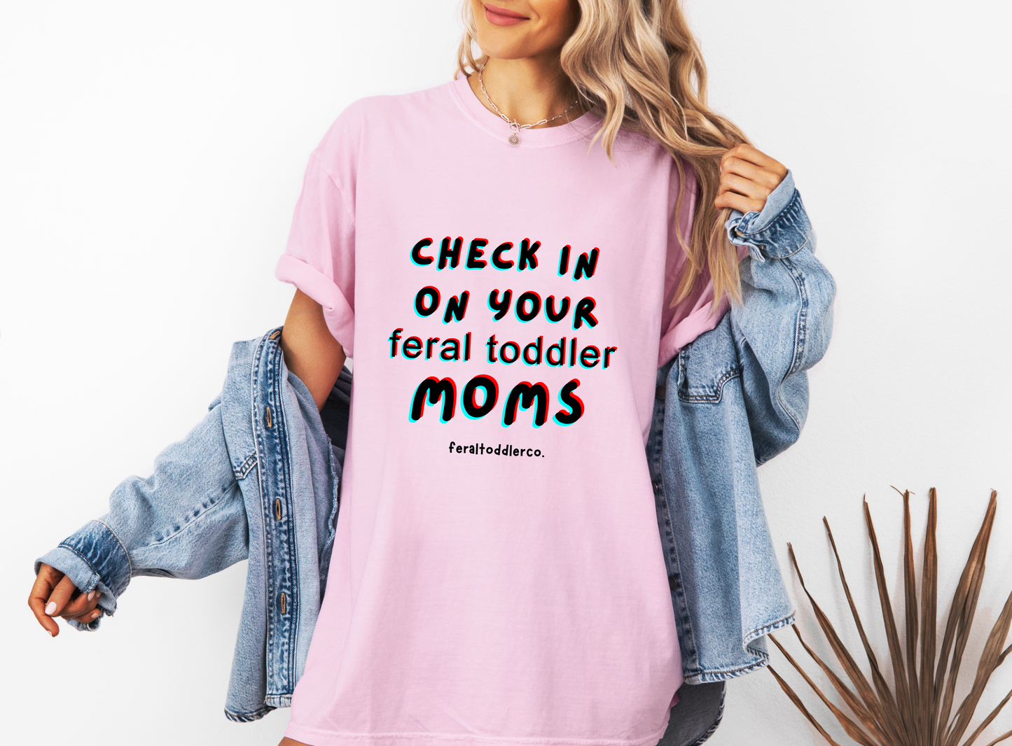 "Check In On Your Feral Toddler Moms" T-Shirt