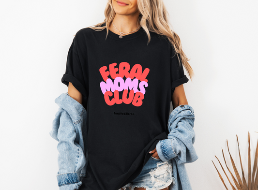 "Feral Mom's Club" T-Shirt