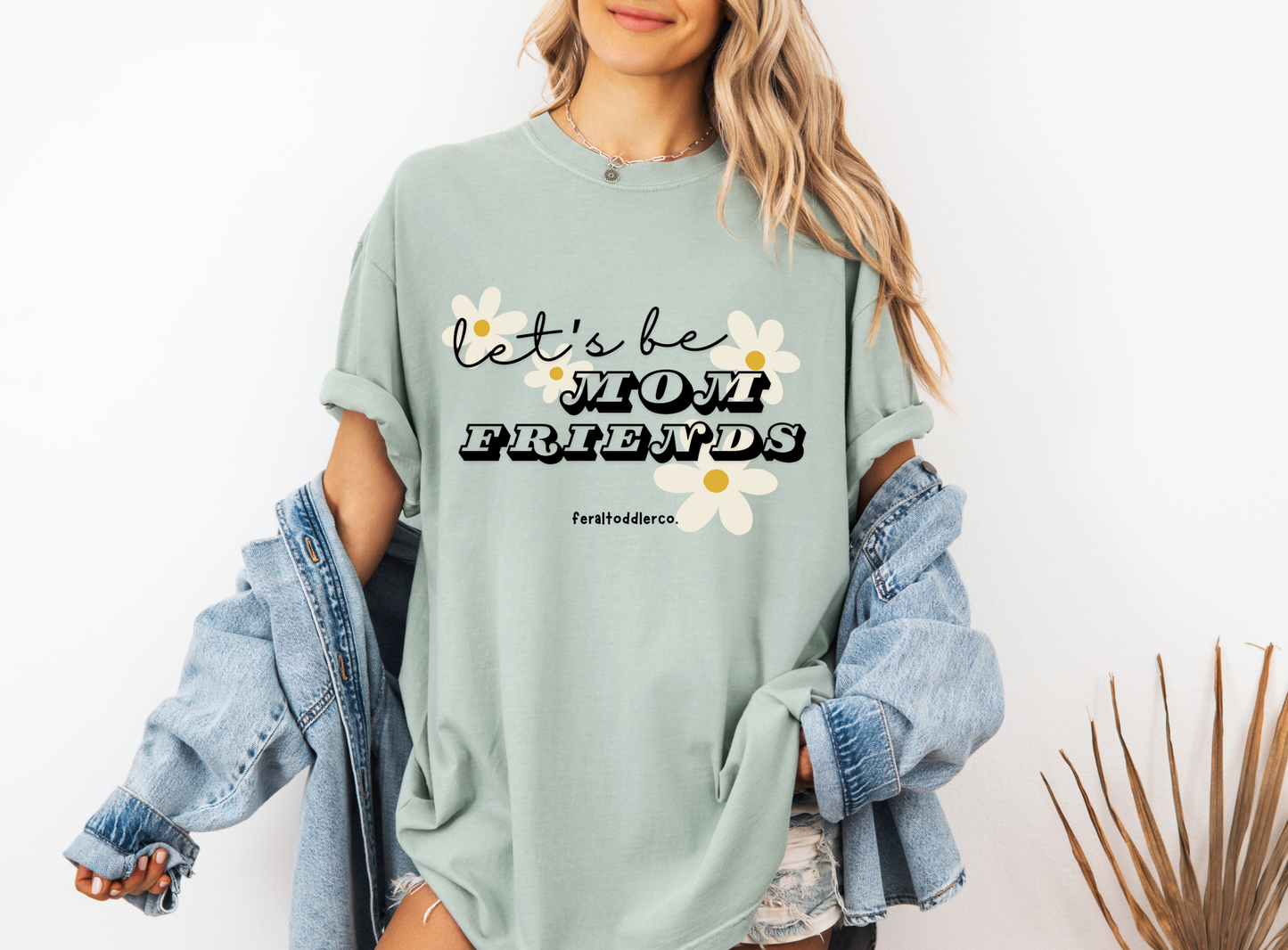 "Let's Be Mom Friends" T-Shirt