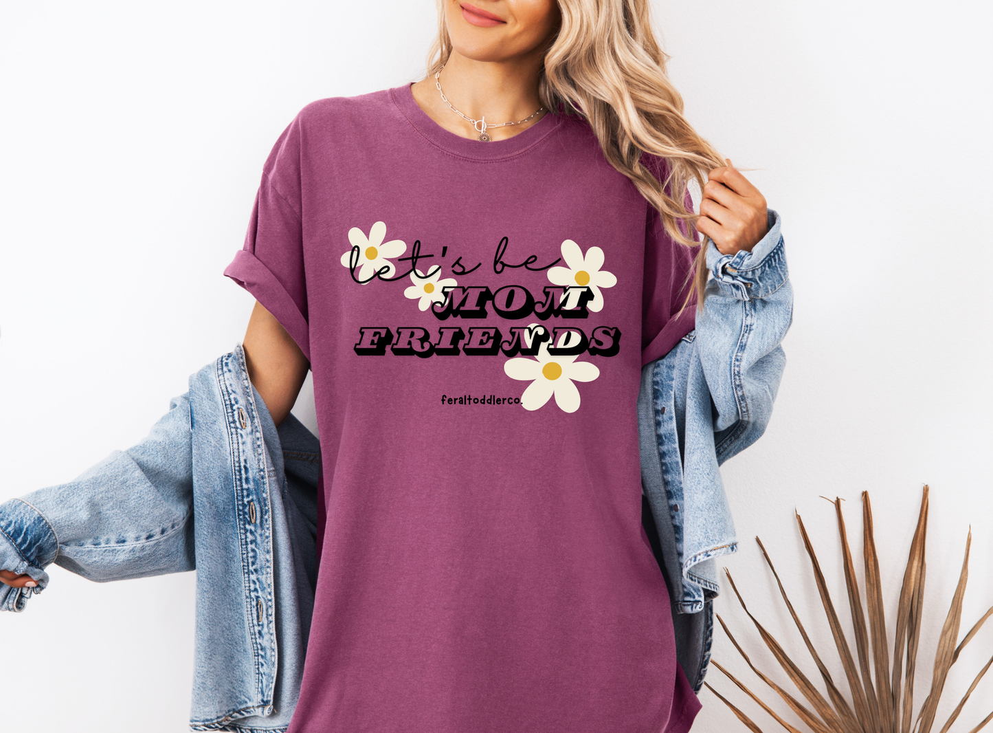 "Let's Be Mom Friends" T-Shirt