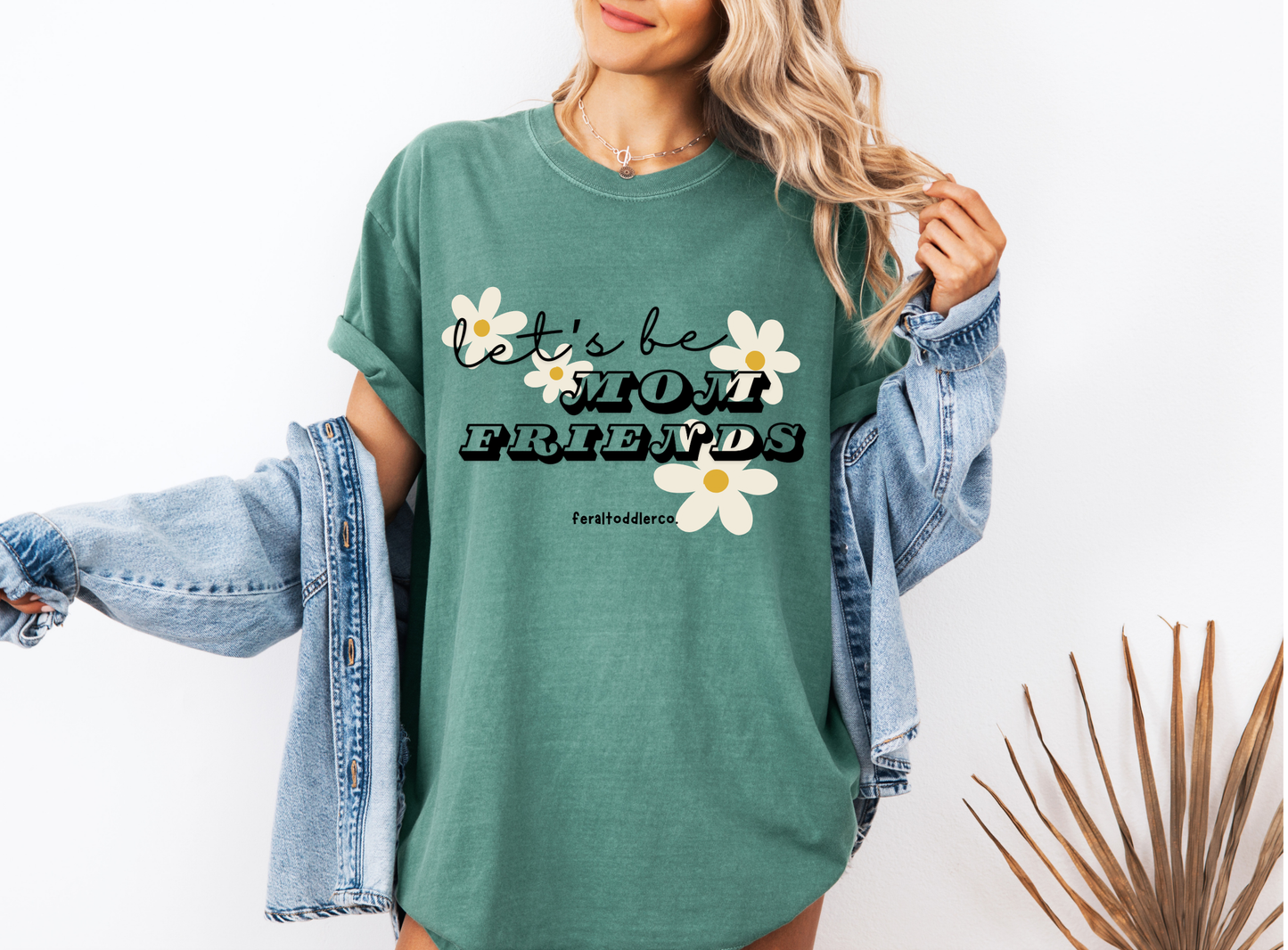 "Let's Be Mom Friends" T-Shirt