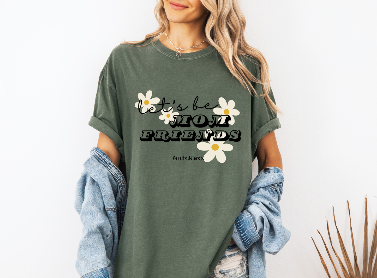 "Let's Be Mom Friends" T-Shirt