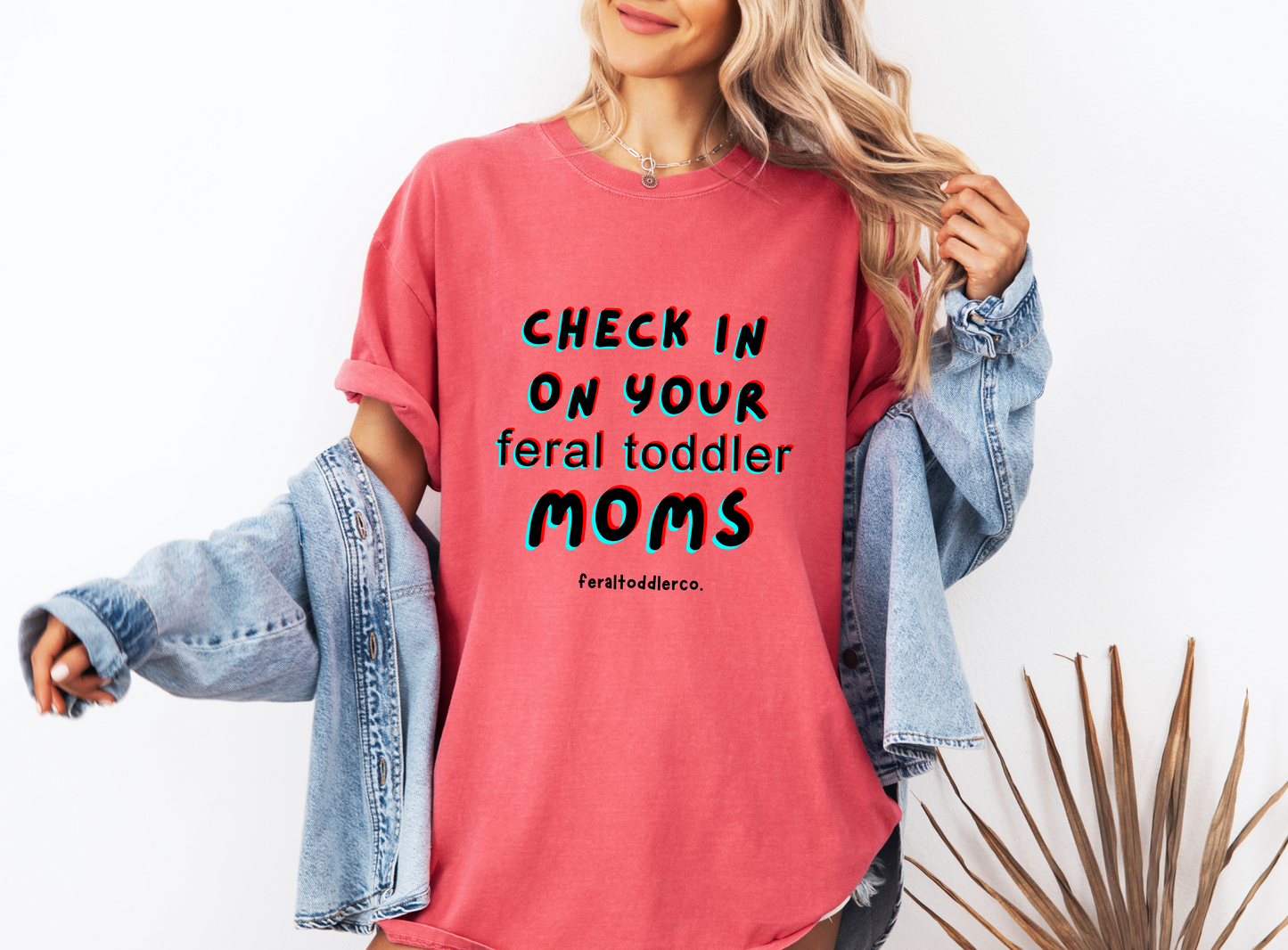 "Check In On Your Feral Toddler Moms" T-Shirt