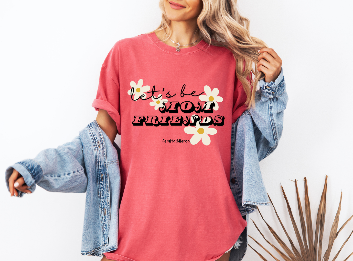 "Let's Be Mom Friends" T-Shirt